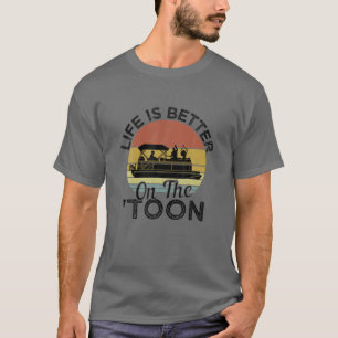 Life Is Better On The Toon Vintage Retro Pontoonin T-Shirt