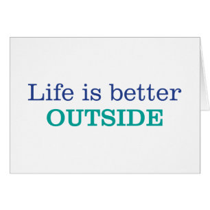 Life is Better Outside