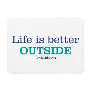Life is Better Outside Magnet