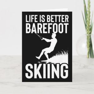Life Is Better Refoot Skiing Water Sport Skier Card