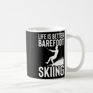 Life Is Better Refoot Skiing Water Sport Skier Coffee Mug