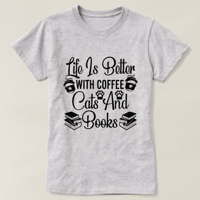 Life Is Better T-Shirt (Design Front)