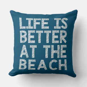 LIFE IS BETTER... THROW PILLOW