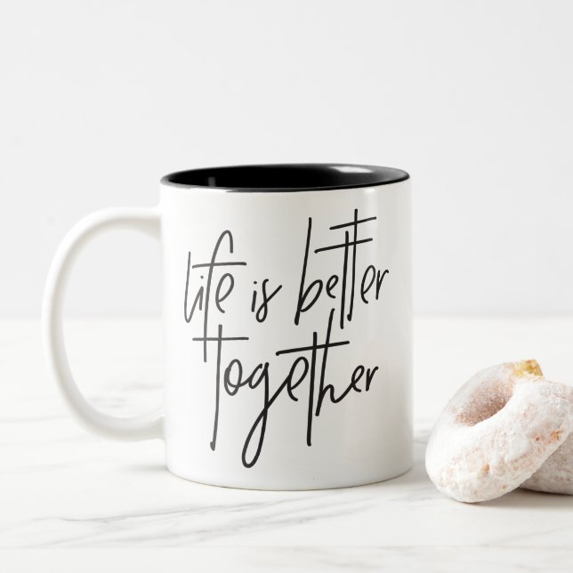 LIFE IS BETTER TOGETHER modern hand lettered black Two-Tone Coffee Mug (With Donut)