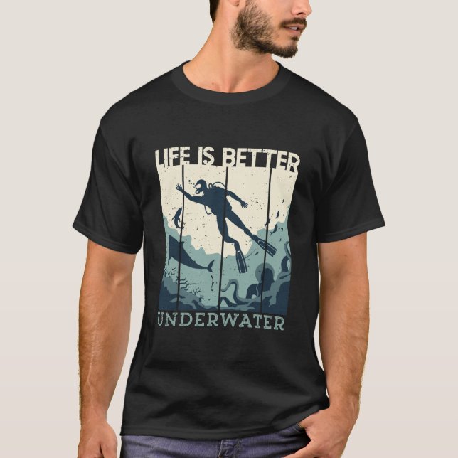 Life is Better Underwater Scuba Diving Diver T-Shirt (Front)