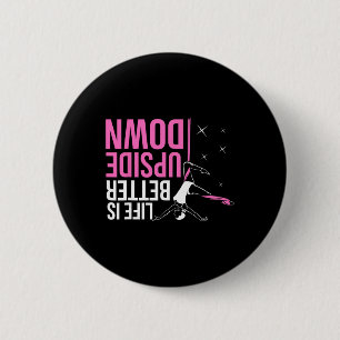 Life Is Better Upside Down Aerial Yoga Dance Aeria 6 Cm Round Badge