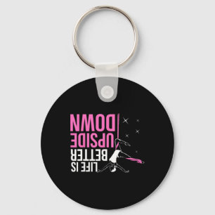 Life Is Better Upside Down Aerial Yoga Dance Aeria Key Ring