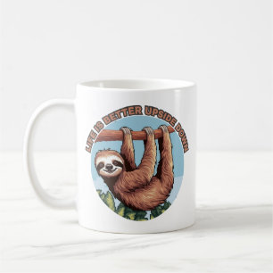 Life is better upside down Hanging Sloth Coffee Mug