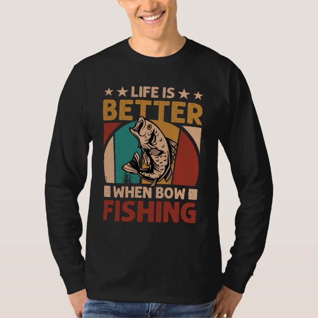 Life Is Better When Bowfishing - Retro Angler T-Shirt (Front)