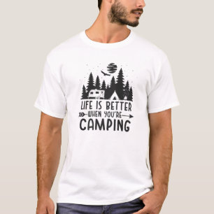 LIFE IS BETTER WHEN CAMPING Funny Camper Hiking Gl T-Shirt