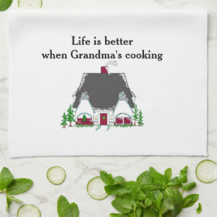 Life is Better When Grandmas Cooking Tea Towel