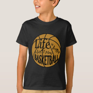 Life Is Better When I Play Sketll T-Shirt