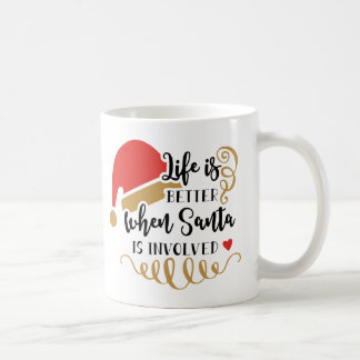 life is better when santa is involved christmas coffee mug