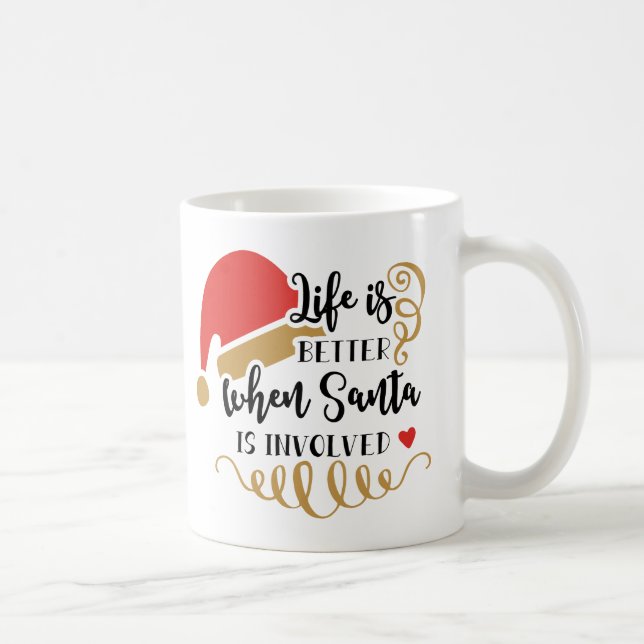 life is better when santa is involved christmas coffee mug (Right)