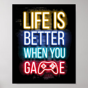 Life Is Better When U Game Controller Video Games Poster