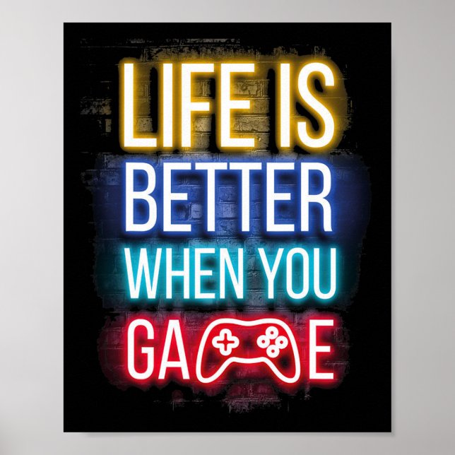 Life Is Better When U Game Controller Video Games  Poster (Front)