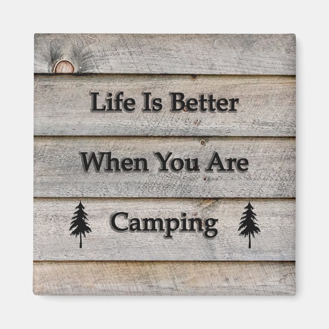 Life is better when you are camping magnet (Front)