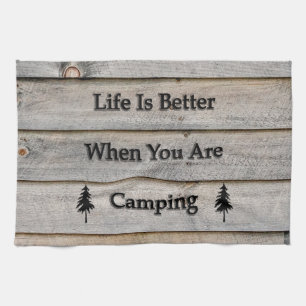 Life is better when you are camping tea towel
