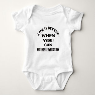 Life Is Better When You Can Freestyle Wrestling Baby Bodysuit