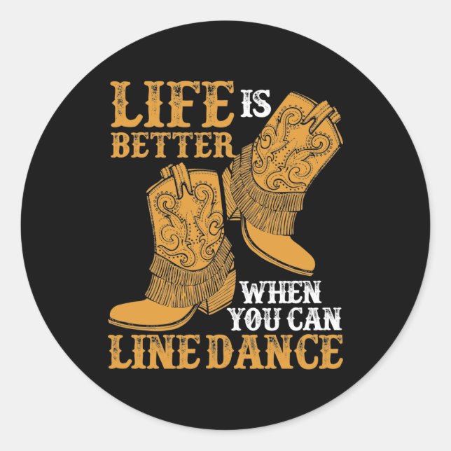Life is Better When You Can Line Dance Classic Round Sticker (Front)