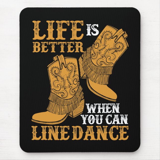 Life is Better When You Can Line Dance Mouse Mat (Front)