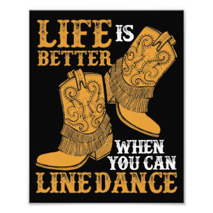 Life is Better When You Can Line Dance Photo Print