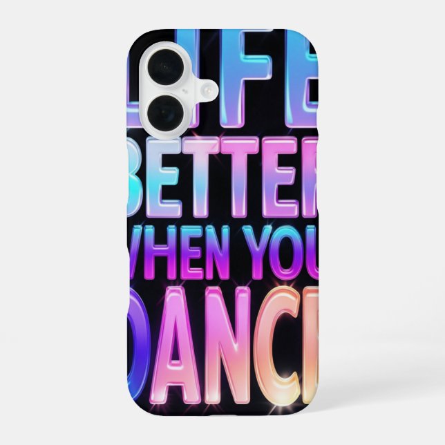 Life is Better When You Dance _ iphone case  (Back)