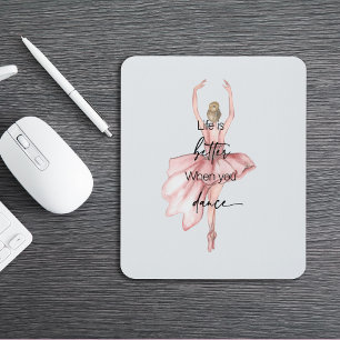 Life is Better when you Dance w Pink Ballerina Mouse Mat