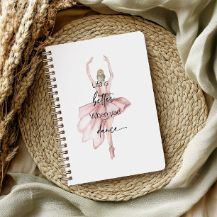 Life is Better when you Dance w Pink Ballerina Notebook
