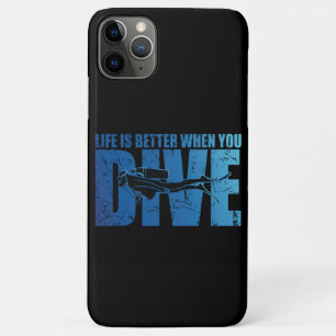 Life Is Better When You Dive - Scuba Diving iPhone 11 Pro Max Case