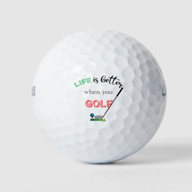 Life is better when you Golf, Club, Cool Golf Balls (Front)