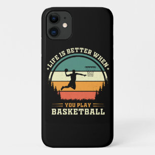 life is better when you play basketball iPhone 11 case