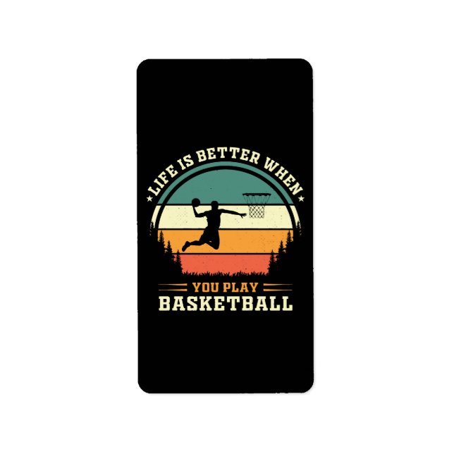 life is better when you play basketball label (Front)