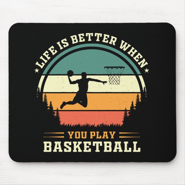 life is better when you play basketball mouse mat (Front)