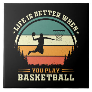 life is better when you play basketball tile