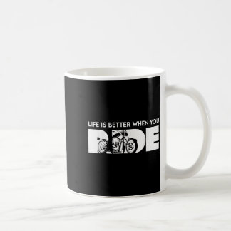 Life Is Better When You Ride Biker Funny Riding Qu Coffee Mug