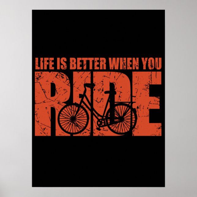 Life Is Better When You Ride - Cycling Poster (Front)