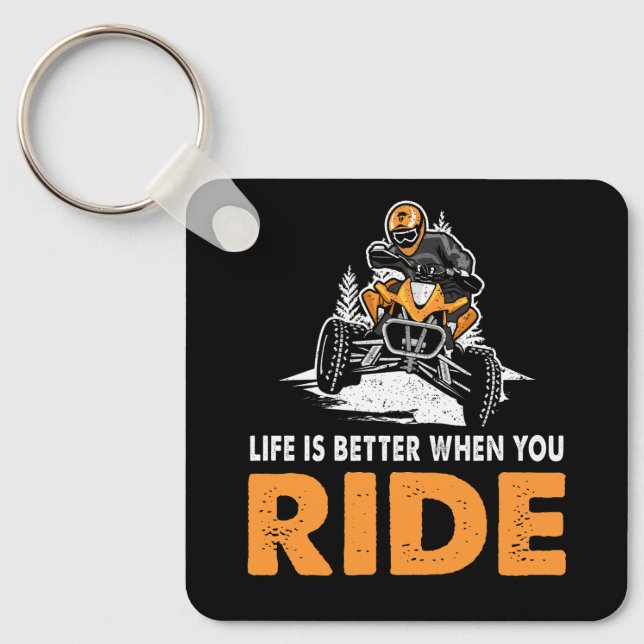 Life Is Better When You Ride Off Road Quad Atv Bik Key Ring (Front)