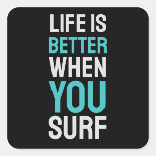 Life is Better When You Surf Square Sticker