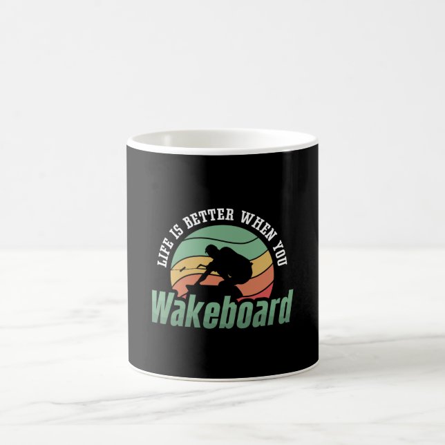Life Is Better When You Wakeboard Wakeboarder Coffee Mug (Center)