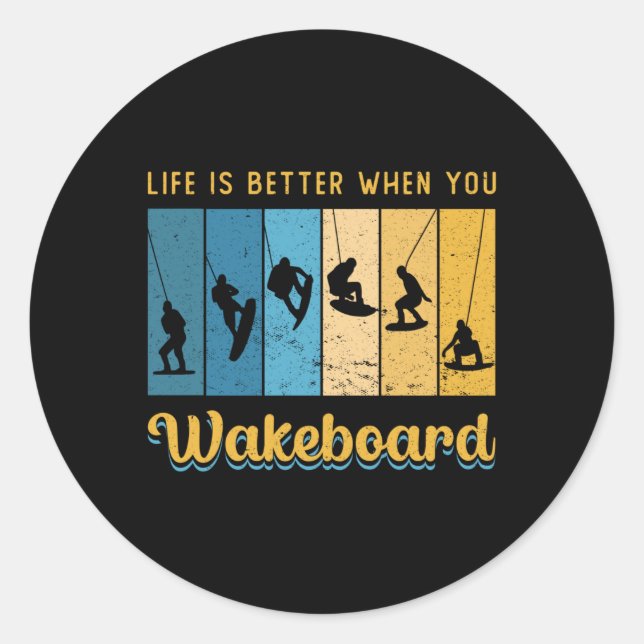 Life Is Better When You Wakeboard Wakeboarding Classic Round Sticker (Front)