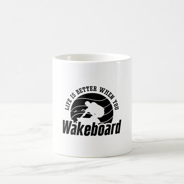 Life Is Better When You Wakeboarder Wakeboard Coffee Mug (Center)