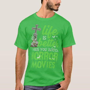 Life Is Better When You Watch Horror Movies Hallow T-Shirt