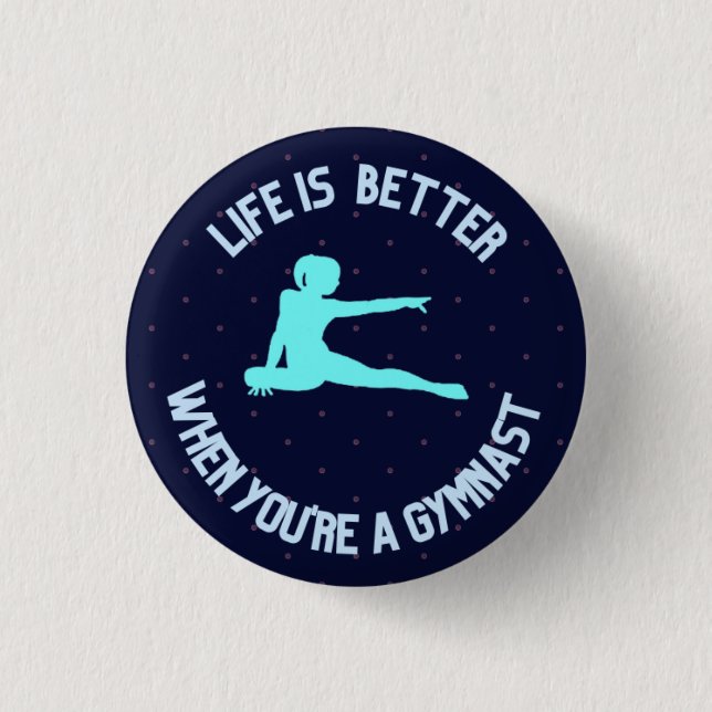 Life is better when you're a gymnast 3 cm round badge (Front)