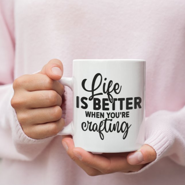 Life Is Better When You're Crafting Coffee Mug (Life Is Better When You're Crafting Coffee Mug
)