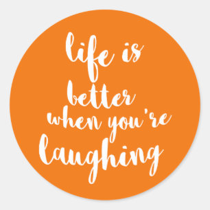 Life Is Better When You're Laughing Classic Round Sticker