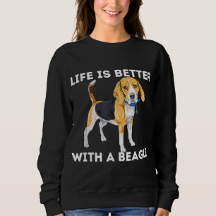 Life Is Better With A Beagle - Beagle Dog Lover Pe Sweatshirt