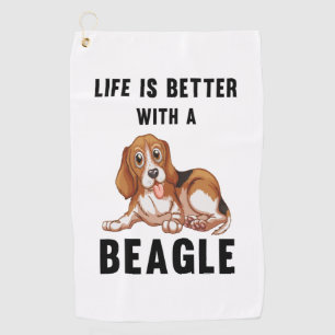 Life is better with a Beagle  Golf Towel