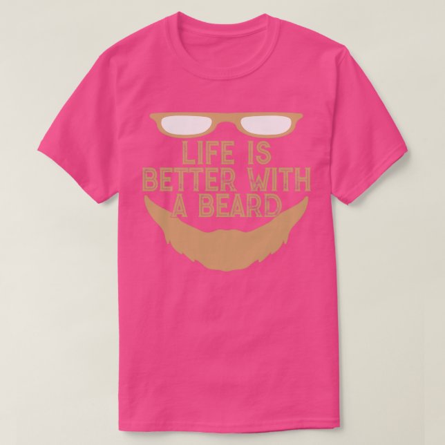 Life is better with a beard 5 T-Shirt (Design Front)