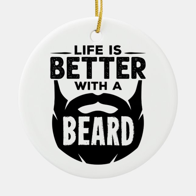 Life is Better with a Beard Bearded Man Ceramic Tree Decoration (Front)